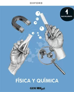 FÍSICA Y QUÍMICA 1º BACHILLERATO. LIBRO DEL ESTUDIANTE. GENIOX PRO FÍSICA Y QUÍMICA 1º BACHILLERATO. LIBRO DEL ESTUDIANTE. GENIOX PRO