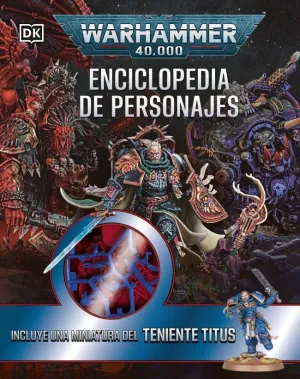 WARHAMMER 40.000 ENCICLOPEDIA DE PERSONAJES