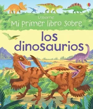 MI PRIMER LIBRO SOBRE DINOSAURIOS MI PRIMER LIBRO SOBRE DINOSAURIOS