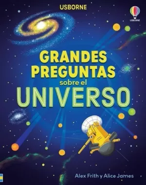 GRANDES PREGUNTAS SOBRE EL UNIVERSO GRANDES PREGUNTAS SOBRE EL UNIVERSO