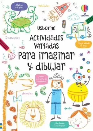 ACTIVIDADES VARIADAS PARA IMAGINAR Y DIBUJAR ACTIVIDADES VARIADAS PARA IMAGINAR Y DIBUJAR