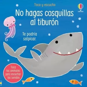 NO HAGAS COSQUILLAS AL TIBURON NO HAGAS COSQUILLAS AL TIBURON
