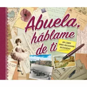 ABUELA, HÁBLAME DE TI ABUELA, HÁBLAME DE TI