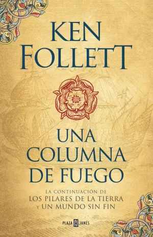 UNA COLUMNA DE FUEGO (SAGA LOS PILARES DE LA TIERRA 3) UNA COLUMNA DE FUEGO (SAGA LOS PILARES DE LA TIERRA 3)