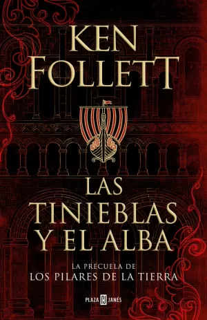 LAS TINIEBLAS Y EL ALBA (LA PRECUELA DE LOS PILARES DE LA TIERRA) LAS TINIEBLAS Y EL ALBA (LA PRECUELA DE LOS PILARES DE LA TIERRA)