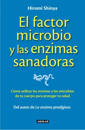 FACTOR MICROBIO Y LAS ENZIMAS SANADORAS,EL