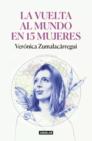 LA VUELTA AL MUNDO EN 15 MUJERES LA VUELTA AL MUNDO EN 15 MUJERES