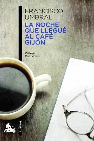 LA NOCHE QUE LLEGUÉ AL CAFÉ GIJÓN LA NOCHE QUE LLEGUÉ AL CAFÉ GIJÓN
