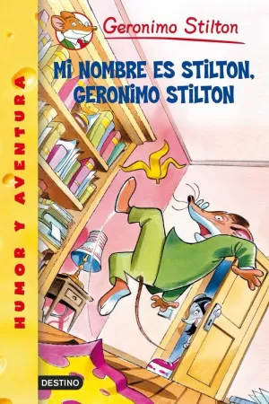 MI NOMBRE ES STILTON, GERONIMO STILTON MI NOMBRE ES STILTON, GERONIMO STILTON