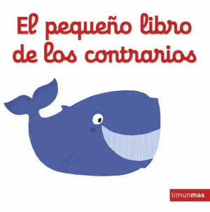EL PEQUEÑO LIBRO DE LOS CONTRARIOS EL PEQUEÑO LIBRO DE LOS CONTRARIOS