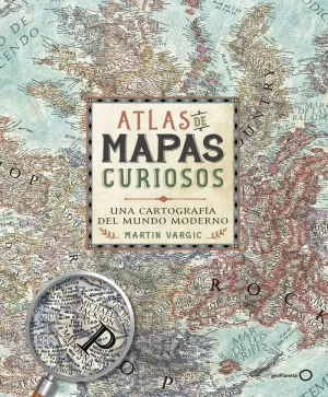 ATLAS DE MAPAS CURIOSOS ATLAS DE MAPAS CURIOSOS