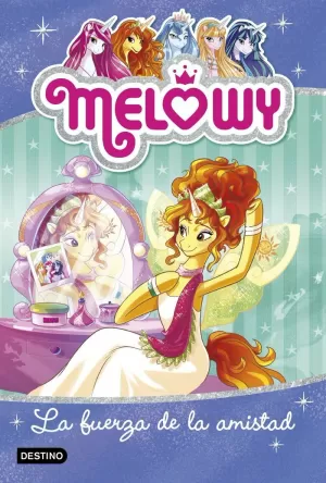 MELOWY. LA FUERZA DE LA AMISTAD