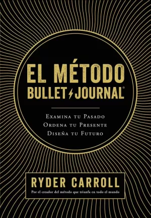EL MÉTODO BULLET JOURNAL EL MÉTODO BULLET JOURNAL