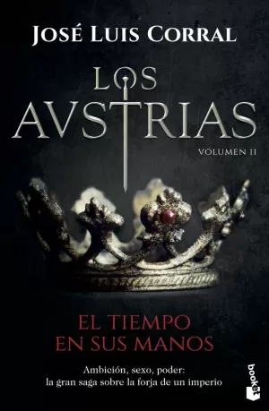 LOS AUSTRIAS. EL TIEMPO EN SUS MANOS LOS AUSTRIAS. EL TIEMPO EN SUS MANOS