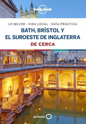 BATH, BRÍSTOL Y EL SUROESTE DE INGLATERRA DE CERCA 1 BATH, BRÍSTOL Y EL SUROESTE DE INGLATERRA DE CERCA 1