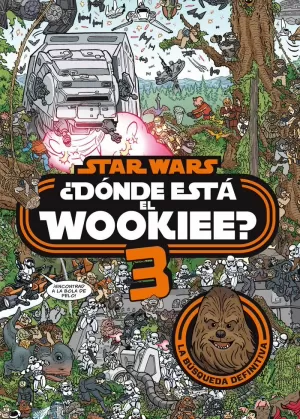 STAR WARS. ¿DÓNDE ESTÁ EL WOOKIEE? 3 STAR WARS. ¿DÓNDE ESTÁ EL WOOKIEE? 3