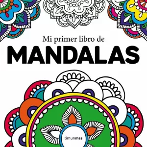 MI PRIMER LIBRO DE MANDALAS MI PRIMER LIBRO DE MANDALAS