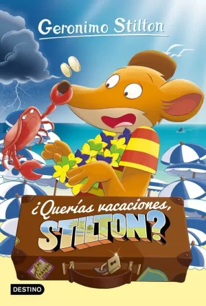 ¿QUERÍAS VACACIONES, STILTON? ¿QUERÍAS VACACIONES, STILTON?