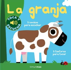 LA GRANJA. TOCA Y ESCUCHA LA GRANJA. TOCA Y ESCUCHA