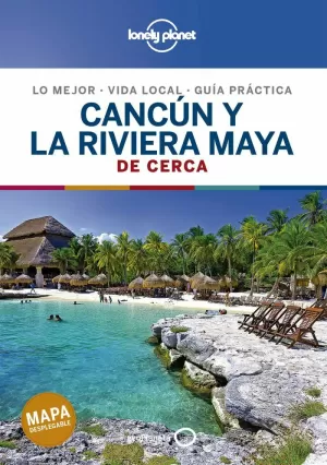 CANCÚN Y LA RIVIERA MAYA DE CERCA 2 CANCÚN Y LA RIVIERA MAYA DE CERCA 2
