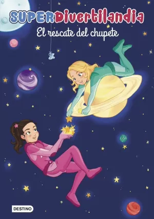 SUPERDIVERTILANDIA. EL RESCATE DEL CHUPETE SUPERDIVERTILANDIA. EL RESCATE DEL CHUPETE