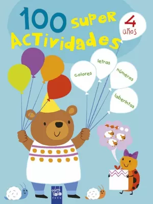 100 SÚPER ACTIVIDADES 4 AÑOS 100 SÚPER ACTIVIDADES 4 AÑOS