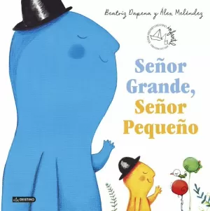 SEÑOR GRANDE, SEÑOR PEQUEÑO SEÑOR GRANDE, SEÑOR PEQUEÑO