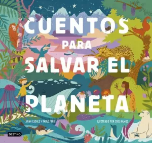 CUENTOS PARA SALVAR EL PLANETA CUENTOS PARA SALVAR EL PLANETA