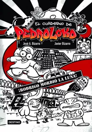 EL CUADERNO DE PEDROLOKO. ¡RODRIGO MORDIÓ LA LUNA! EL CUADERNO DE PEDROLOKO. ¡RODRIGO MORDIÓ LA LUNA!
