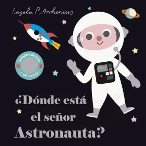 ¿DÓNDE ESTÁ EL SEÑOR ASTRONAUTA? ¿DÓNDE ESTÁ EL SEÑOR ASTRONAUTA?