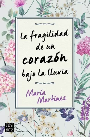 LA FRAGILIDAD DE UN CORAZÓN BAJO LA LLUVIA LA FRAGILIDAD DE UN CORAZÓN BAJO LA LLUVIA