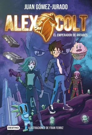 ALEX COLT. EL EMPERADOR DE ANTARES ALEX COLT. EL EMPERADOR DE ANTARES