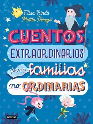 CUENTOS EXTRAORDINARIOS PARA FAMILIAS NO ORDINARIAS CUENTOS EXTRAORDINARIOS PARA FAMILIAS NO ORDINARIAS