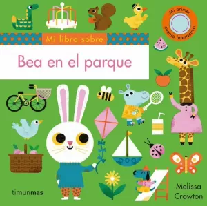 BEA EN EL PARQUE. MI PRIMER CUENTO INTERACTIVO BEA EN EL PARQUE. MI PRIMER CUENTO INTERACTIVO