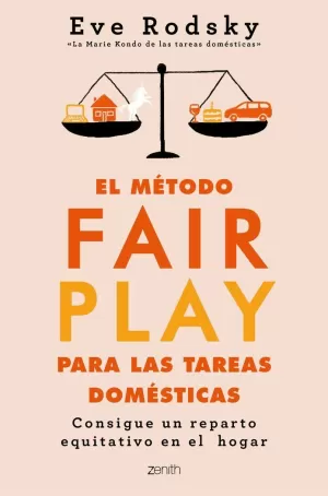 EL MÉTODO FAIR PLAY PARA LAS TAREAS DOMÉSTICAS EL MÉTODO FAIR PLAY PARA LAS TAREAS DOMÉSTICAS