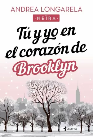 TÚ Y YO EN EL CORAZÓN DE BROOKLYN TÚ Y YO EN EL CORAZÓN DE BROOKLYN