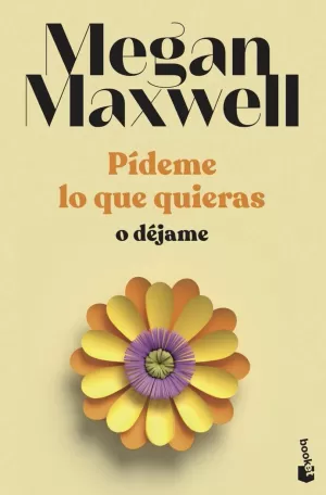 PÍDEME LO QUE QUIERAS O DÉJAME PÍDEME LO QUE QUIERAS O DÉJAME