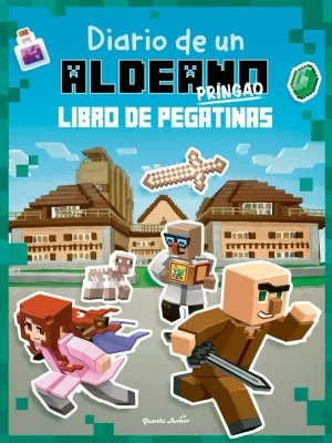 MINECRAFT. DIARIO DE UN ALDEANO PRINGAO. LIBRO DE PEGATINAS MINECRAFT. DIARIO DE UN ALDEANO PRINGAO. LIBRO DE PEGATINAS