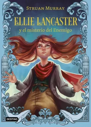ELLIE LANCASTER Y EL MISTERIO DEL ENEMIGO ELLIE LANCASTER Y EL MISTERIO DEL ENEMIGO