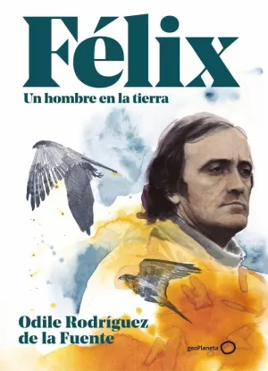FÉLIX. UN HOMBRE EN LA TIERRA. EDICIÓN ESPECIAL FÉLIX. UN HOMBRE EN LA TIERRA. EDICIÓN ESPECIAL