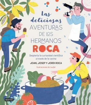 LAS DELICIOSAS AVENTURAS DE LOS HERMANOS ROCA LAS DELICIOSAS AVENTURAS DE LOS HERMANOS ROCA