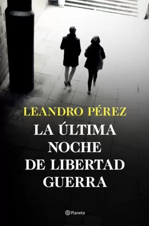 LA ÚLTIMA NOCHE DE LIBERTAD GUERRA