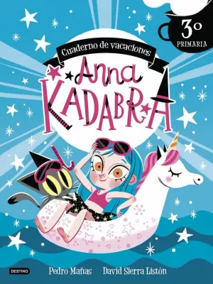 ANNA KADABRA. CUADERNO DE VACACIONES. 3º DE PRIMARIA ANNA KADABRA. CUADERNO DE VACACIONES. 3º DE PRIMARIA