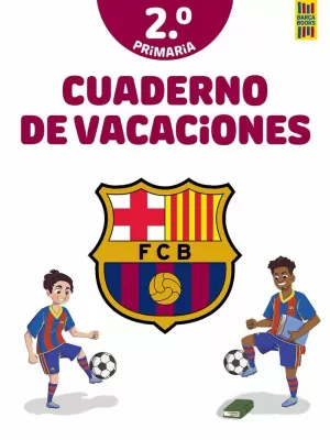 BARÇA. CUADERNO DE VACACIONES. 2º DE PRIMARIA BARÇA. CUADERNO DE VACACIONES. 2º DE PRIMARIA
