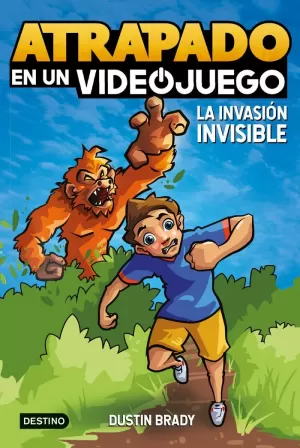 ATRAPADO EN UN VIDEOJUEGO 2. LA INVASIÓN INVISIBLE ATRAPADO EN UN VIDEOJUEGO 2. LA INVASIÓN INVISIBLE