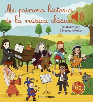 MI PRIMERA HISTORIA DE LA MÚSICA CLÁSICA MI PRIMERA HISTORIA DE LA MÚSICA CLÁSICA