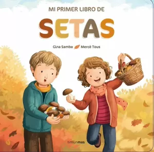 MI PRIMER LIBRO DE SETAS MI PRIMER LIBRO DE SETAS