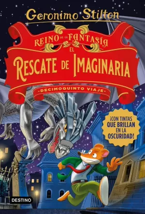 REINO DE LA FANTASÍA. EL RESCATE DE IMAGINARIA. DECIMOQUINTO VIAJE REINO DE LA FANTASÍA. EL RESCATE DE IMAGINARIA. DECIMOQUINTO VIAJE