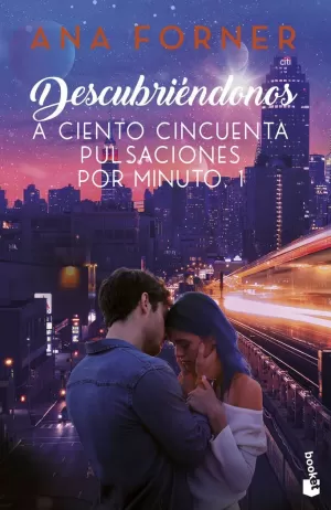 DESCUBRIÉNDONOS. A CIENTO CINCUENTA PULSACIONES POR MINUTO, 1 DESCUBRIÉNDONOS. A CIENTO CINCUENTA PULSACIONES POR MINUTO, 1