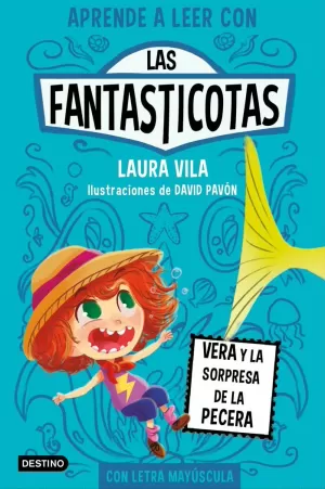 APRENDE A LEER CON LAS FANTASTICOTAS 1. VERA Y LA SORPRESA DE LA PECERA APRENDE A LEER CON LAS FANTASTICOTAS 1. VERA Y LA SORPRESA DE LA PECERA